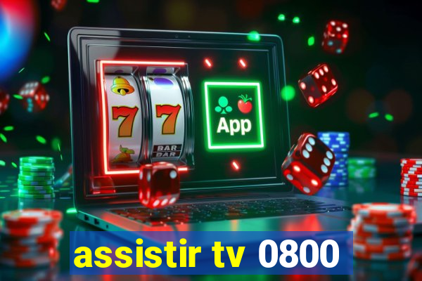 assistir tv 0800